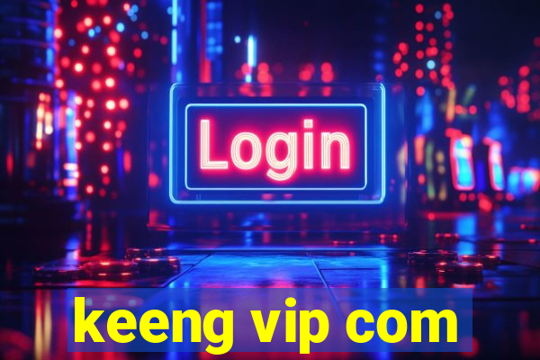 keeng vip com