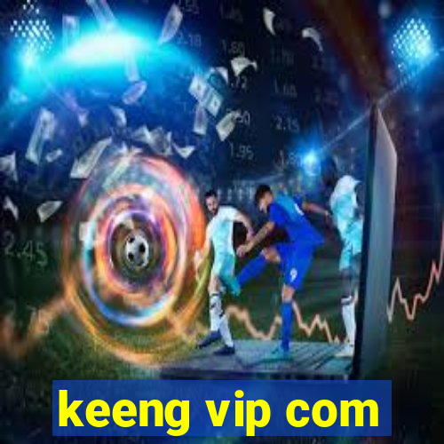 keeng vip com