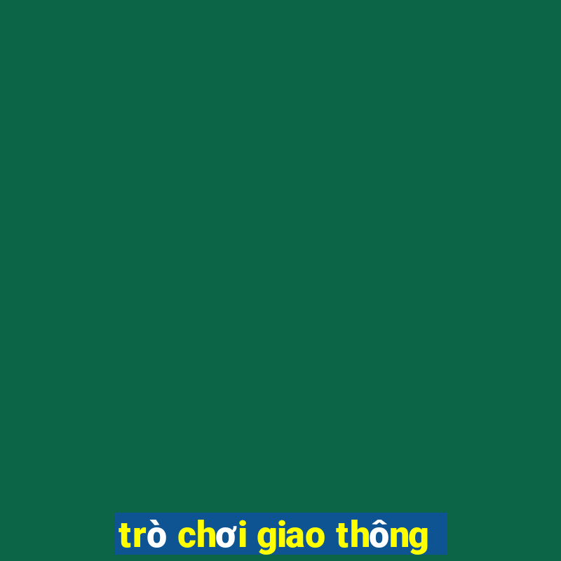 trò chơi giao thông