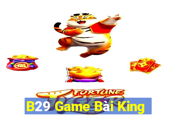 B29 Game Bài King