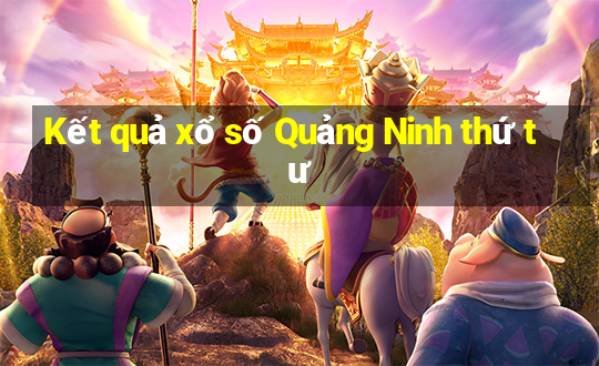 Kết quả xổ số Quảng Ninh thứ tư