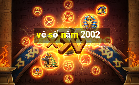 vé số năm 2002