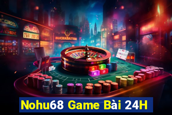 Nohu68 Game Bài 24H