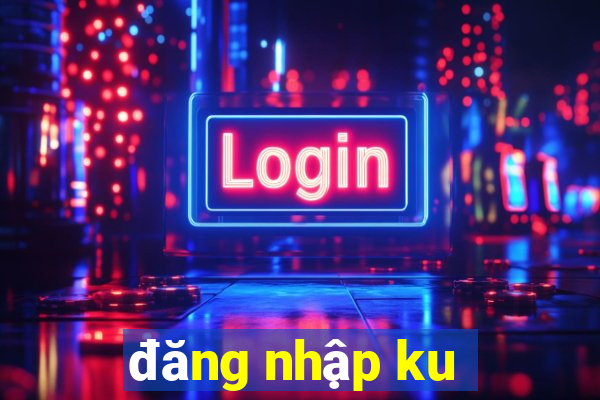 đăng nhập ku