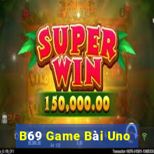 B69 Game Bài Uno