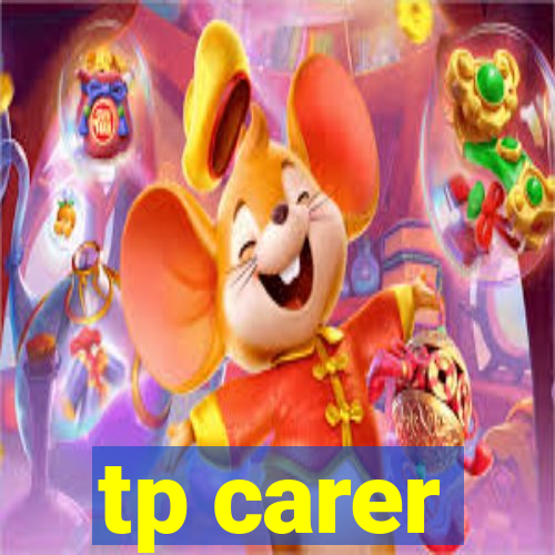 tp carer