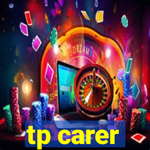 tp carer