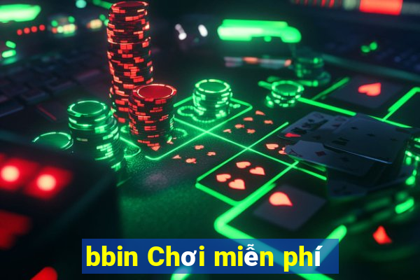 bbin Chơi miễn phí