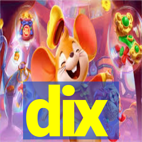 dix