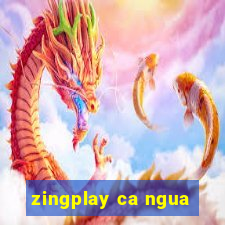 zingplay ca ngua