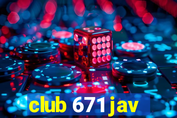 club 671 jav