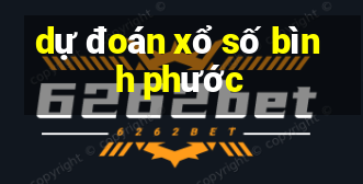 dự đoán xổ số bình phước