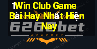 1Win Club Game Bài Hay Nhất Hiện Nay