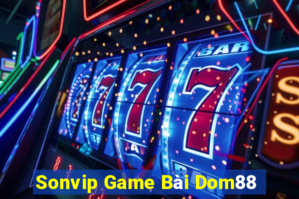 Sonvip Game Bài Dom88