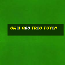 chơi g88 trực tuyến