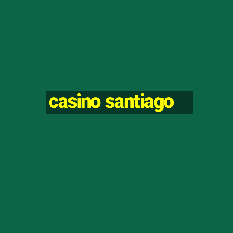 casino santiago