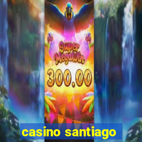 casino santiago