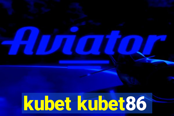 kubet kubet86