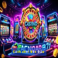 Cách chơi Bắc Đẩu