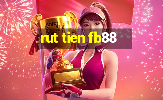 rut tien fb88