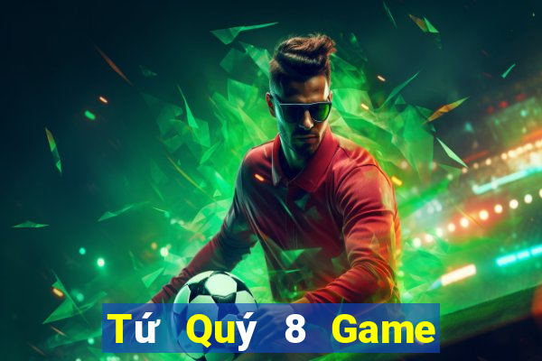 Tứ Quý 8 Game Bài Hát