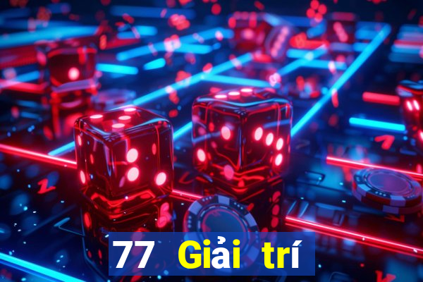 77 Giải trí không thể sử dụng