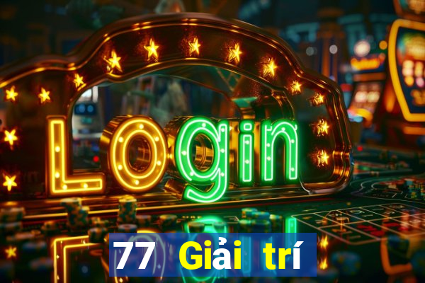 77 Giải trí không thể sử dụng