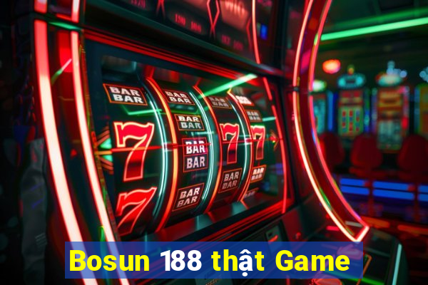 Bosun 188 thật Game