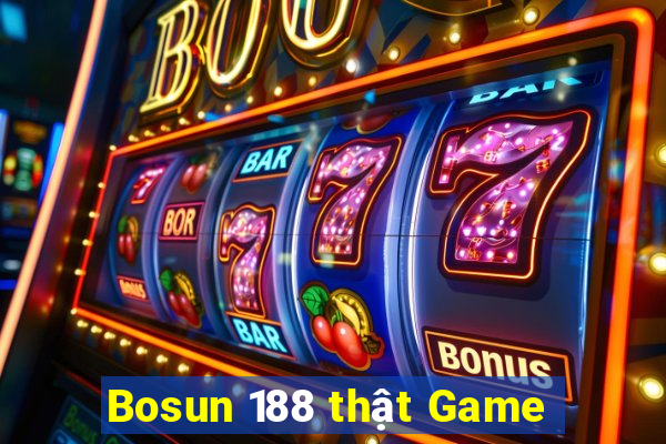 Bosun 188 thật Game