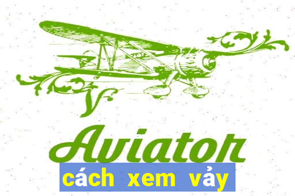 cách xem vảy chân gà