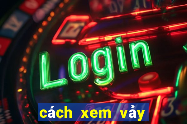 cách xem vảy chân gà