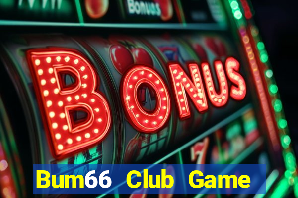 Bum66 Club Game Bài Xóc Đĩa