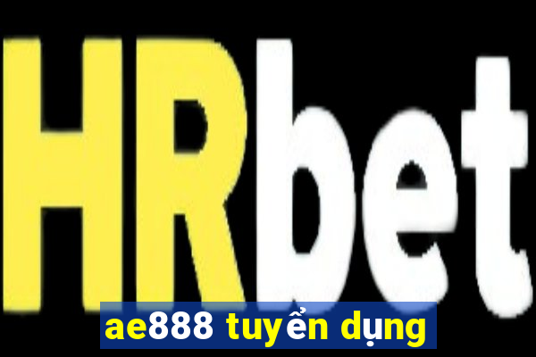 ae888 tuyển dụng