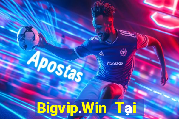 Bigvip.Win Tại Game Bài Đổi Thưởng