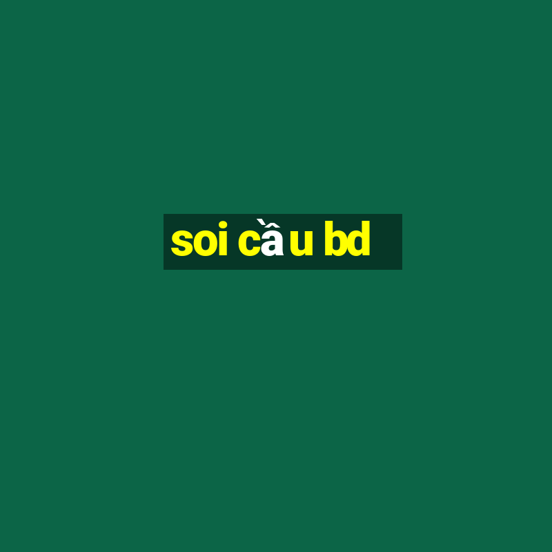 soi cầu bd