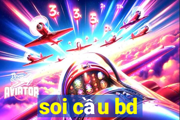 soi cầu bd