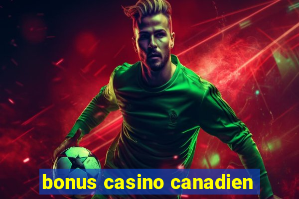 bonus casino canadien