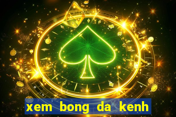 xem bong da kenh the thao tv