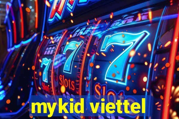 mykid viettel