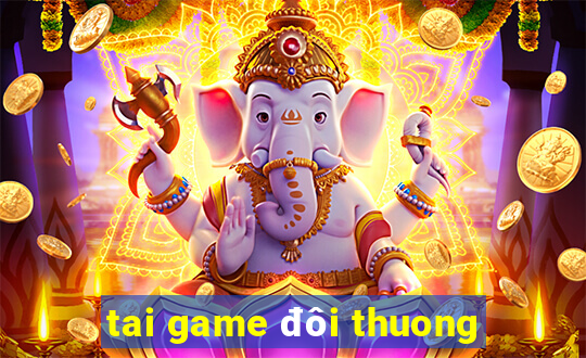 tai game đôi thuong