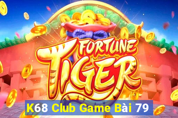 K68 Club Game Bài 79