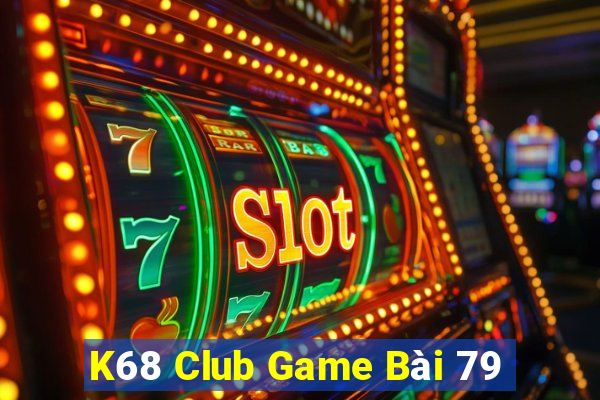 K68 Club Game Bài 79