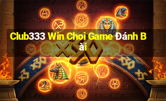 Club333 Win Choi Game Đánh Bài