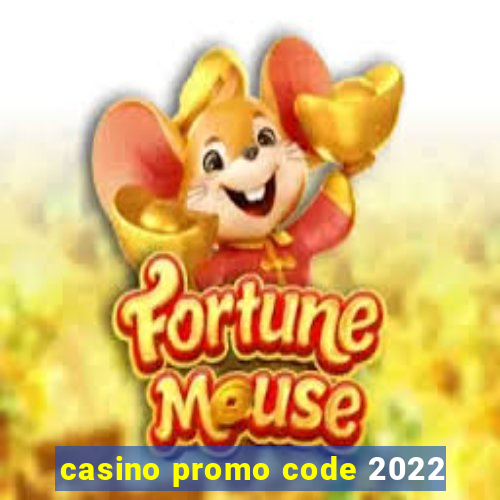 casino promo code 2022