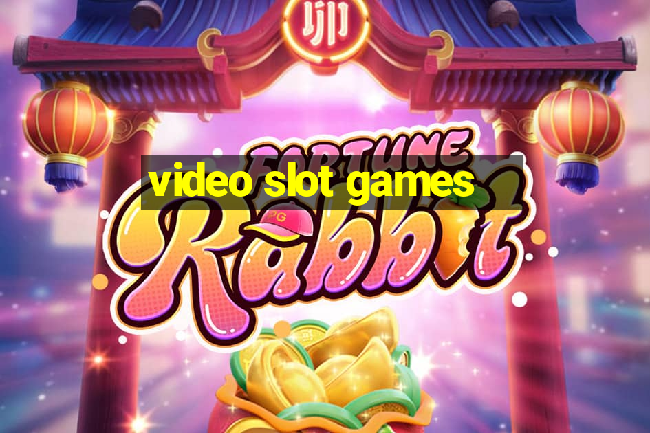 video slot games