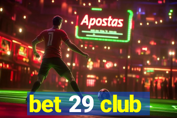 bet 29 club