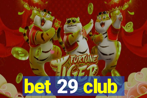 bet 29 club