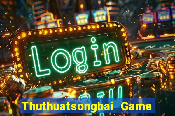 Thuthuatsongbai Game Bài Pc