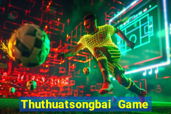 Thuthuatsongbai Game Bài Pc