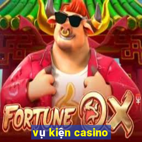 vụ kiện casino